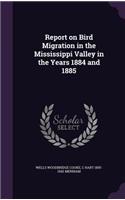 Report on Bird Migration in the Mississippi Valley in the Years 1884 and 1885