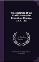 Classification of the World's Columbian Exposition, Chicago, U.S.a., 1893