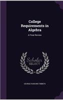 College Requirements in Algebra