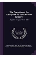 The Operation of the Enterprise for the Americas Initiative: Report to Congress March 1998