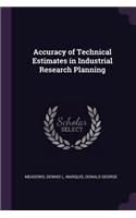 Accuracy of Technical Estimates in Industrial Research Planning