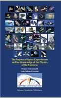 The Impact of Space Experiments on Our Knowledge of the Physics of the Universe