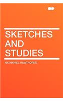 Sketches and Studies