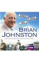 Brian Johnston Down Your Way: Favourite People And Places Vol. 1
