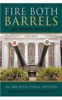 Fire Both Barrels: An Architectural Odyssey(English)