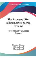 Stronger; Like Falling Leaves; Sacred Ground