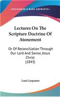 Lectures On The Scripture Doctrine Of Atonement