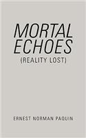 Mortal Echoes (Reality Lost)