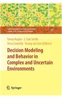 Decision Modeling and Behavior in Complex and Uncertain Environments