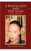 A Black Lady and Her Slave
