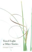 Travel Light & Other Stories