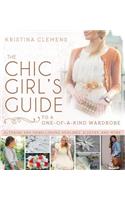 The Chic Girl's Guide to a One-Of-A-Kind Wardrobe: Altering and Embellishing Hemlines, Sleeves, and More