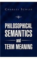 Philosophical Semantics and Term Meaning