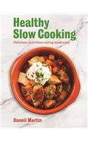 Healthy Slow Cooker: Delicious, Nutritious Eating Made Easy