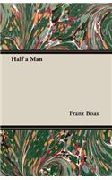 Half a Man - The Status of the Negro in New York - With a Forword by Franz Boas