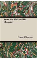 Keats, His Work and His Character