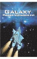 Galaxy Probe Voyages II-VI: The Sword of Bokus, Invasion from the Past, the Souls of Edom, the Archangel S Prophecy, the Epiphany
