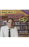 What Does a Library Media Specialist Do?
