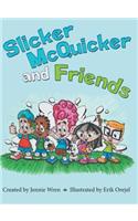 Slicker McQuicker and Friends