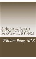 A Historical Reader: The New York Times and Madness, 1851-1922(English)