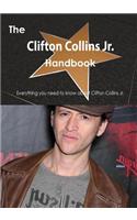 The Clifton Collins Jr. Handbook - Everything You Need to Know about Clifton Collins Jr.