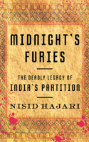 Midnight's Furies: The Deadly Legacy of India's Partition