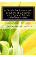 Guide for Parents and Teachers of Children with Special Needs including Autism