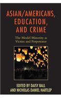 Asian/Americans, Education, and Crime