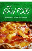 Real Raw Food - Dessert and On The Go