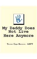 My Daddy Does Not Live Here Anymore