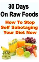 30 Days On Raw Foods