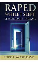 Raped While I Slept