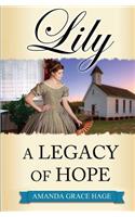 Lily: A Legacy of Hope(2 Lily)