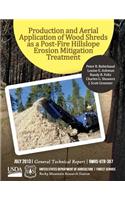 Production and Aerial Applicatin of Wood Shreds as a Post-Fire Hillscope Erosion Mitigation Treatment