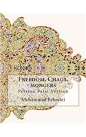Freedom, Chaos, Mongers