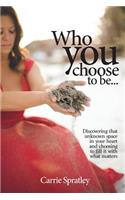 Who You Choose To Be
