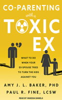 Co-Parenting with a Toxic Ex: What to Do When Your Ex-Spouse Tries to Turn the Kids Against You