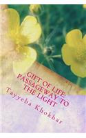 Gift of Life: Passageway to the Light