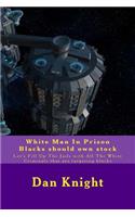 White Man In Prison Blacks should own stock