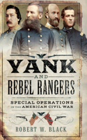 Yank and Rebel Rangers: Special Operations in the American Civil War