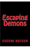 Escaping Demons