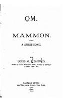 Om. Mammon, a Spirit Song