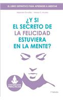 Y si el secreto de la felicidad estuviera en la mente