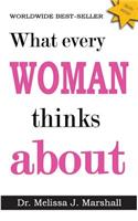 What Every Woman Thinks About