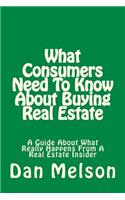 What Consumers Need To Know About Buying Real Estate