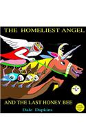 Homliest Angel and The Last Honey Bee