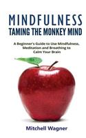 Mindfulness - Taming of the Monkey Mind