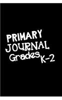 Primary Journal Grades K-2: Blank Journal Notebook To Write In