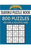 Sudoku Puzzle Book, 800 Puzzles, 400 HARD and 400 EXTRA HARD