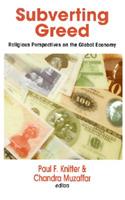 Subverting Greed: Religious Perspectives on the Global Economy